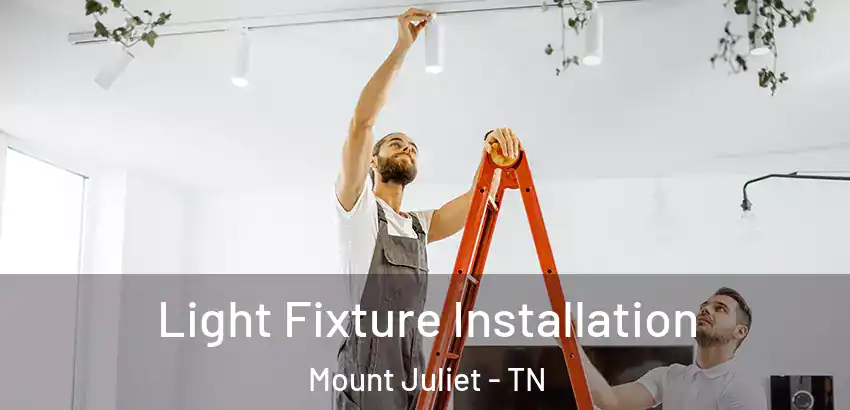  Light Fixture Installation Mount Juliet - TN